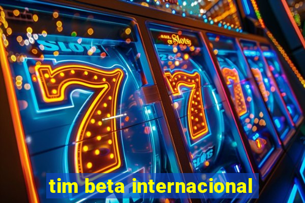 tim beta internacional